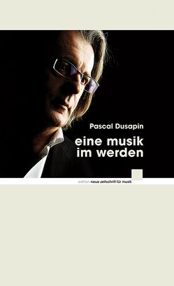 eine musik im werden von Dusapin,  Pascal, Meyer,  Thomas, Stoll,  Rolf W.
