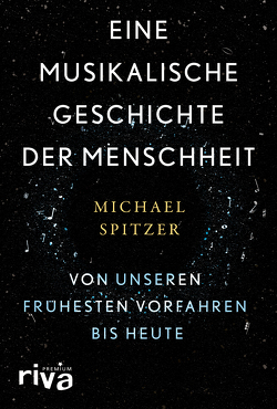 Eine musikalische Geschichte der Menschheit von Spitzer,  Michael