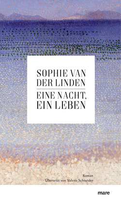 Eine Nacht, ein Leben von Linden,  Sophie Van der, Schneider,  Valerie