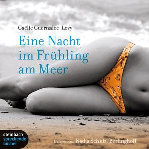 Eine Nacht im Frühling am Meer von Guernalec-Levy,  Gaëlle, Schulz-Berlinghoff,  Nadja