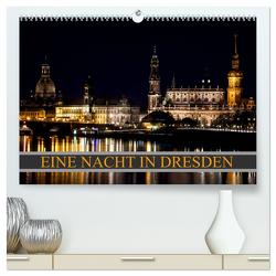 Eine Nacht in Dresden (hochwertiger Premium Wandkalender 2024 DIN A2 quer), Kunstdruck in Hochglanz von Meutzner,  Dirk