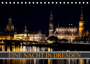 Eine Nacht in Dresden (Tischkalender 2023 DIN A5 quer) von Meutzner,  Dirk