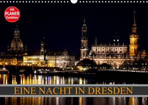Eine Nacht in Dresden (Wandkalender 2023 DIN A3 quer) von Meutzner,  Dirk
