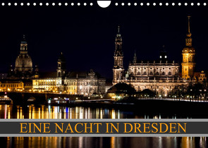 Eine Nacht in Dresden (Wandkalender 2023 DIN A4 quer) von Meutzner,  Dirk
