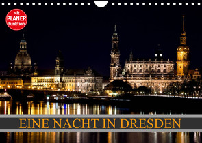 Eine Nacht in Dresden (Wandkalender 2023 DIN A4 quer) von Meutzner,  Dirk