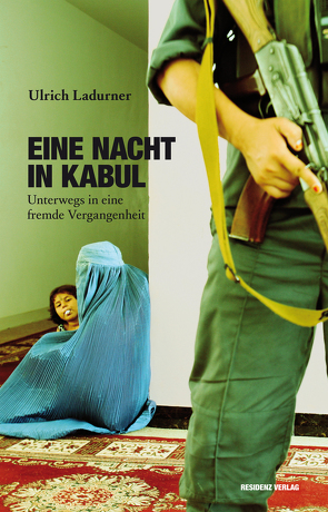 Eine Nacht in Kabul von Ladurner,  Ulrich