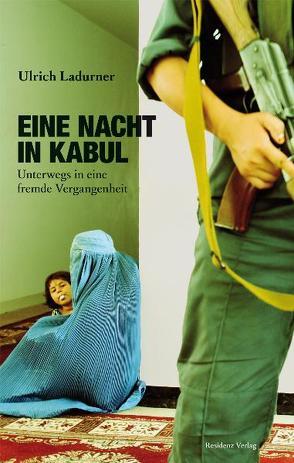 Eine Nacht in Kabul von Ladurner,  Ulrich