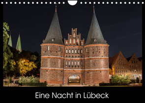 Eine Nacht in Lübeck (Wandkalender 2022 DIN A4 quer) von StGrafix