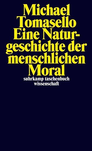Eine Naturgeschichte der menschlichen Moral von Schröder,  Jürgen, Tomasello,  Michael