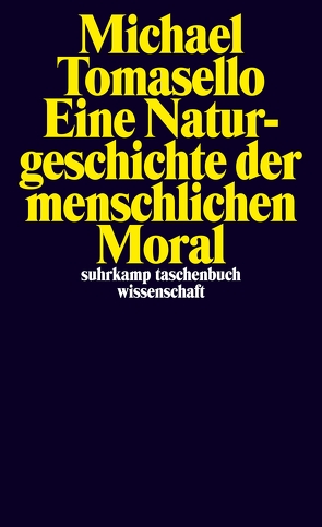 Eine Naturgeschichte der menschlichen Moral von Schröder,  Jürgen, Tomasello,  Michael