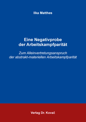 Eine Negativprobe der Arbeitskampfparität von Matthes,  Ilka