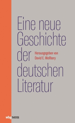Eine neue Geschichte der deutschen Literatur von Gumbrecht,  Hans, Kaes,  Anton, Koerner,  Joseph, Mücke,  Dorothea von, Ryan,  Judith, Wellbery,  David