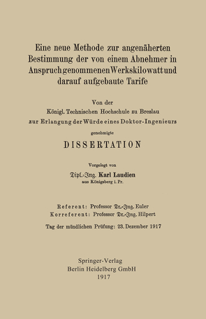 Eine neue Methode zur angenäherten Bestimmung der von einem Abnehmer in Anspruch genommenen Werkskilowatt und darauf aufgebaute Tarife von Laudien,  Karl Ernst