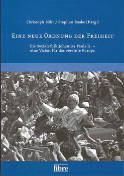 Eine neue Ordnung der Freiheit von Böhr,  Christoph, Raabe,  Stephan