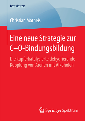 Eine neue Strategie zur C–O-Bindungsbildung von Matheis,  Christian