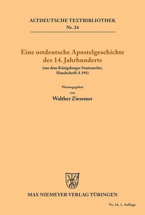 Eine ostdeutsche Apostelgeschichte des 14. Jahrhunderts von Ziesemer,  Walther