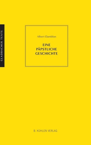 Eine päpstliche Geschichte von Damblon,  Dr. Albert, Maiburg,  Dr. Barbara