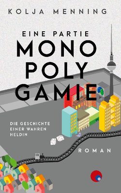 Eine Partie Monopolygamie von Menning,  Kolja