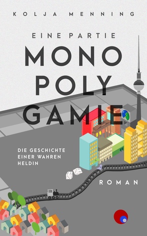 Eine Partie Monopolygamie von Menning,  Kolja