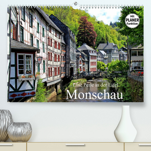 Eine Perle in der Eifel – Monschau (Premium, hochwertiger DIN A2 Wandkalender 2023, Kunstdruck in Hochglanz) von Klatt,  Arno