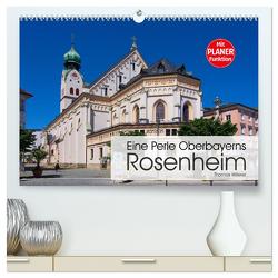 Eine Perle Oberbayerns – Rosenheim (hochwertiger Premium Wandkalender 2024 DIN A2 quer), Kunstdruck in Hochglanz von Willerer,  Thomas