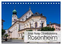 Eine Perle Oberbayerns – Rosenheim (Tischkalender 2024 DIN A5 quer), CALVENDO Monatskalender von Willerer,  Thomas