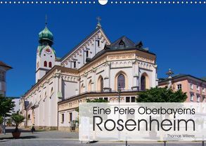 Eine Perle Oberbayerns – Rosenheim (Wandkalender 2018 DIN A3 quer) von Willerer,  Thomas