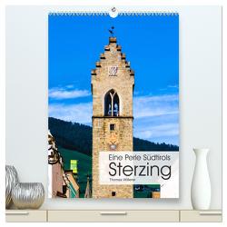 Eine Perle Südtirols – Sterzing (hochwertiger Premium Wandkalender 2024 DIN A2 hoch), Kunstdruck in Hochglanz von Willerer,  Thomas