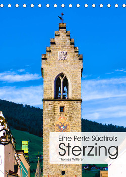 Eine Perle Südtirols – Sterzing (Tischkalender 2023 DIN A5 hoch) von Willerer,  Thomas