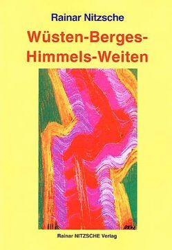Wüsten-Berges-Himmels-Weiten von Fuchs,  Harald, Mallmann,  Berthold, Nitzsche,  Rainar