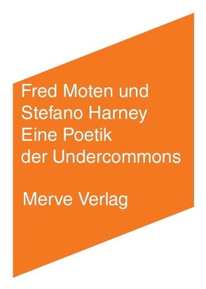 Eine Poetik der Undercommons von Harney,  Stefano, Lyall,  Sofia, Mendez,  Harold, Moten,  Fred, Sauer,  Myriam, Schmidt,  Lena