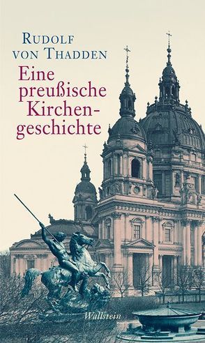 Eine preußische Kirchengeschichte von Thadden,  Rudolf von