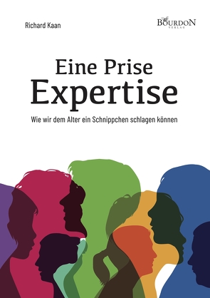 Eine Prise Expertise – Wie wir dem Alter ein Schnippchen schlagen können von Kaan,  Richard