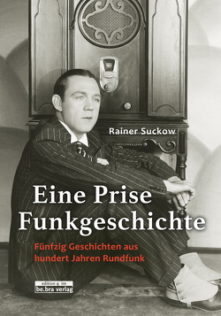 Eine Prise Funkgeschichte von Suckow,  Rainer