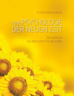 Eine Psychologie der neuen Zeit von Kobosil,  Peter Maria