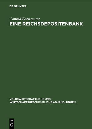 Eine Reichsdepositenbank von Forstreuter,  Conrad