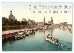 Eine Reise durch das Deutsche Kaiserreich (Wandkalender 2024 DIN A3 quer), CALVENDO Monatskalender von akg-images,  akg-images