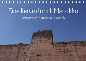 Eine Reise durch Marokko colours of heaven and earth (Tischkalender 2021 DIN A5 quer) von Denise Okroi,  Julia
