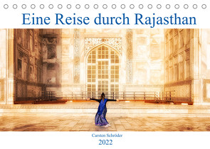 Eine Reise durch Rajasthan (Tischkalender 2022 DIN A5 quer) von Schröder,  Carsten