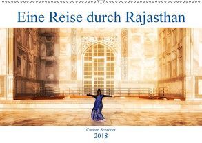 Eine Reise durch Rajasthan (Wandkalender 2018 DIN A2 quer) von Schröder,  Carsten