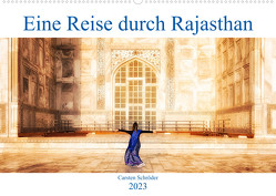 Eine Reise durch Rajasthan (Wandkalender 2023 DIN A2 quer) von Schröder,  Carsten
