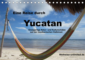 Eine Reise durch Yucatan (Tischkalender 2023 DIN A5 quer) von weltreise-unlimited.de