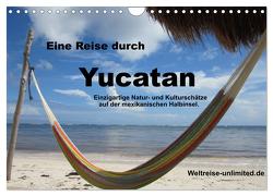 Eine Reise durch Yucatan (Wandkalender 2024 DIN A4 quer), CALVENDO Monatskalender von weltreise-unlimited.de,  weltreise-unlimited.de