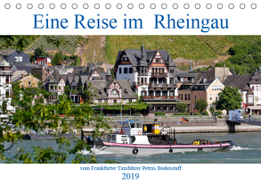 Eine Reise im Rheingau vom Frankfurter Taxifahrer Petrus Bodenstaff (Tischkalender 2019 DIN A5 quer) von Bodenstaff,  Petrus