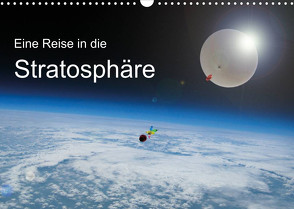 Eine Reise in die Stratosphäre (Wandkalender 2023 DIN A3 quer) von Störmer + Skyrider-Team,  Roland