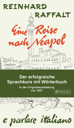 Eine Reise nach Neapel – Der erfolgreiche Sprachkurs mit Wörterbuch italienisch/deutsch von Raffalt,  Reinhard