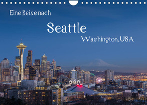 Eine Reise nach Seattle (Wandkalender 2023 DIN A4 quer) von Klinder,  Thomas