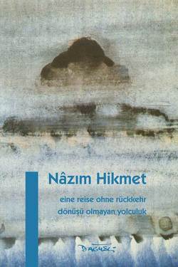 Eine Reise ohne Rückkehr von Dagyeli,  Yildirim, Dagyeli-Bohne,  Helga, Hikmet,  Nâzim