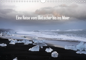 Eine Reise vom Gletscher bis ins Meer (Wandkalender 2020 DIN A4 quer) von Scheunert,  Christian