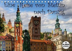 Eine Reise von Stettin nach Danzig (Tischkalender 2019 DIN A5 quer) von Michalzik,  Paul